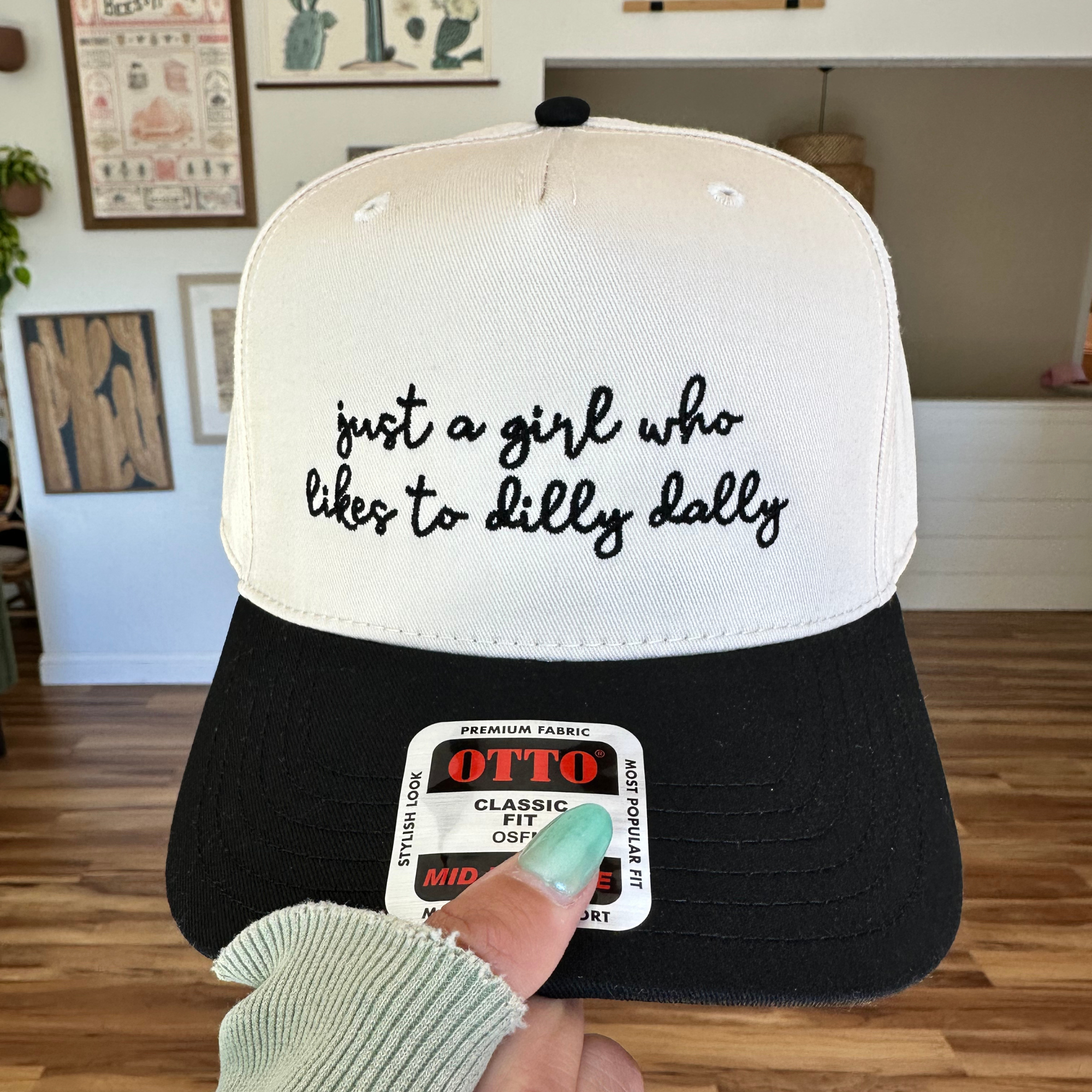 Just A Girl Who Likes To Dilly Dally Embroidered Hat