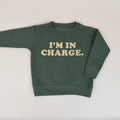 "I'm In charge" Sweatshirt